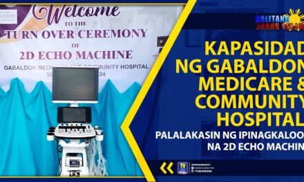 KAPASIDAD NG GABALDON MEDICARE & COMMUNITY HOSPITAL, PALALAKASIN NG IPINAGKALOOB NA 2D ECHO MACHINE