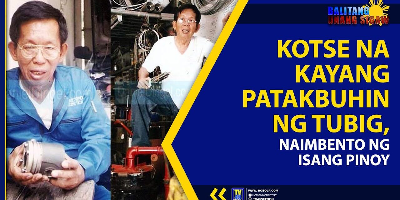 KOTSE NA KAYANG PATAKBUHIN NG TUBIG, NAIMBENTO NG ISANG PINOY