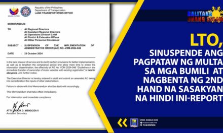 LTO, SINUSPENDI ANG PAGPATAW NG MULTA SA MGA BUMILI AT NAGBENTA NG 2ND HAND NA SASAKAYAN