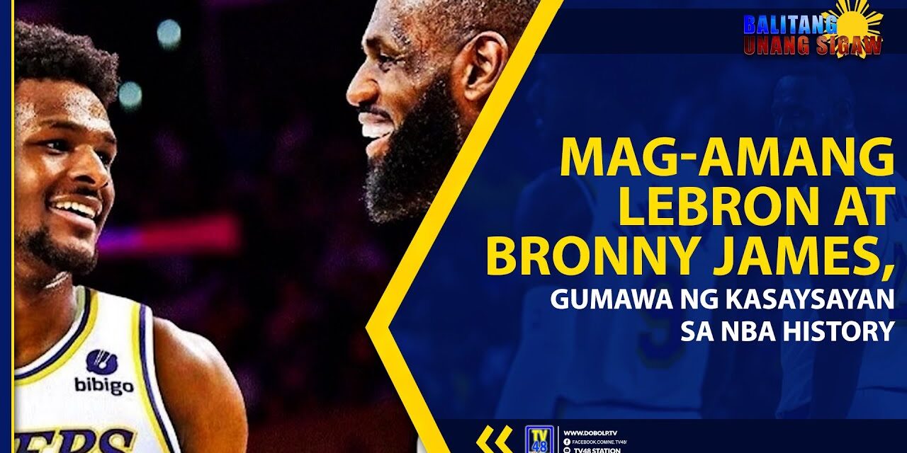 MAG-AMANG LEBRON AT BRONNY JAMES, GUMAWA NG KASAYSAYAN SA NBA HISTORY