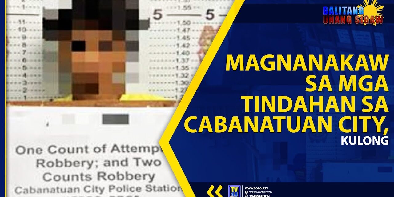 MAGNANAKAW SA MGA TINDAHAN SA CABANATUAN CITY, KULONG