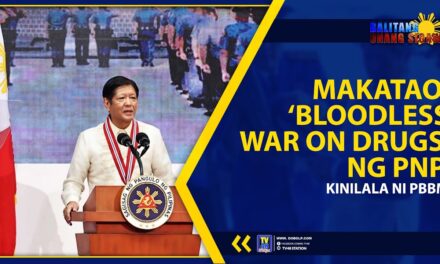 MAKATAO, ‘BLOODLESS WAR ON DRUGS’ NG PNP, KINILALA NI PBBM