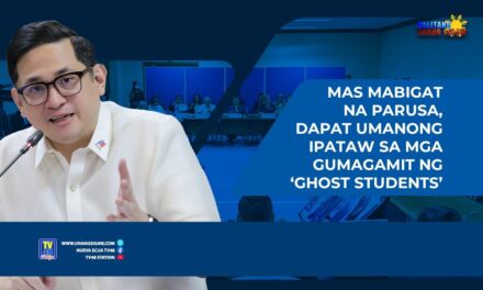 MAS MABIGAT NA PARUSA, DAPAT UMANONG IPATAW SA MGA GUMAGAMIT NG ‘GHOST STUDENTS’