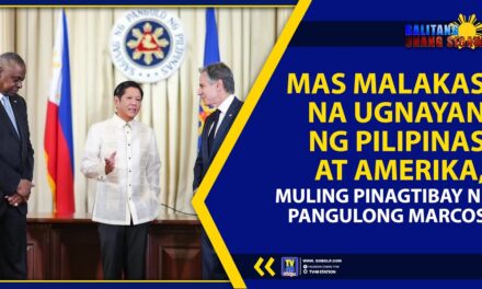 MAS MALAKAS NA UGNAYAN NG PILIPINAS AT AMERIKA, MULING PINAGTIBAY NI PANGULONG MARCOS