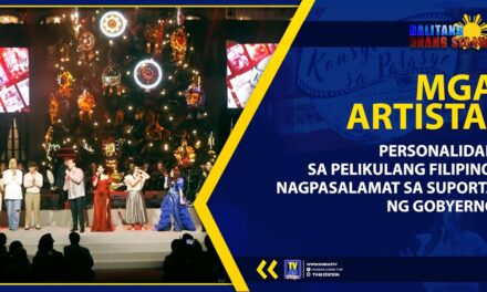 MGA ARTISTA, PERSONALIDAD SA PELIKULANG FILIPINO, NAGPASALAMAT SA SUPORTA NG GOBYERNO
