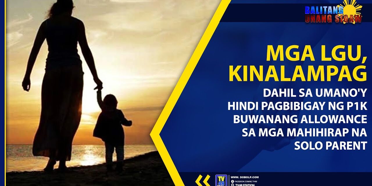 MGA LGU, KINALAMPAG DAHIL SA UMANO’Y HINDI PAGBIBIGAY NG P1K BUWANANG ALLOWANCE