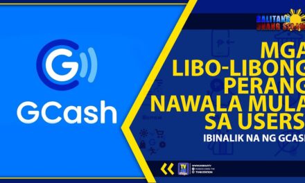 MGA LIBO-LIBONG PERANG NAWALA MULA SA USERS, IBINALIK NA NG GCASH