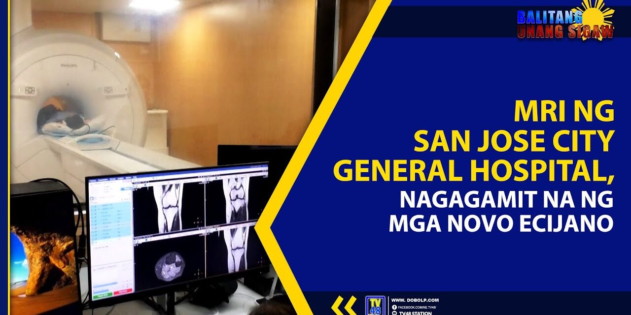 MRI NG SAN JOSE CITY GENERAL HOSPITAL, NAGAGAMIT NA NG MGA NOVO ECIJANO