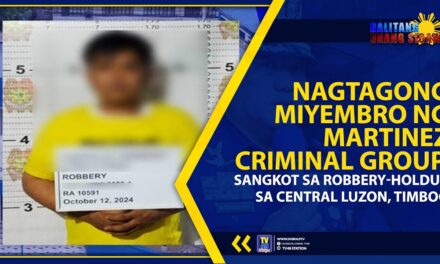 NAGTAGONG MIYEMBRO NG MARTINEZ CRIMINAL GROUP, SANGKOT SA ROBBERY-HOLDUP SA CENTRAL LUZON, TIMBOG