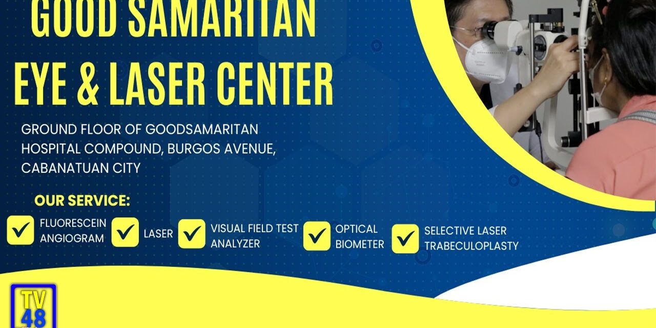 NANGUNGUNA, WELL EQUIPPED NA GOOD SAMARITAN EYE & LASER CENTER SA NUEVA ECIJA, 27 TAON NANG NAGPAPALINAW NG MATA