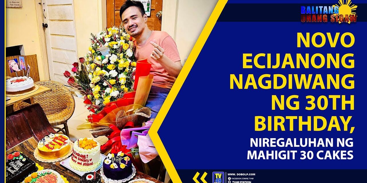 NOVO ECIJANONG NAGDIWANG NG 30TH BIRTHDAY, NIREGALUHAN NG MAHIGIT 30 CAKES