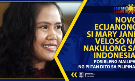 NOVO ECIJANONG SI MARY JANE VELOSO NA NAKULONG SA INDONESIA, POSIBLENG MAILIPAT NG PIITAN DITO SA PILIPINAS