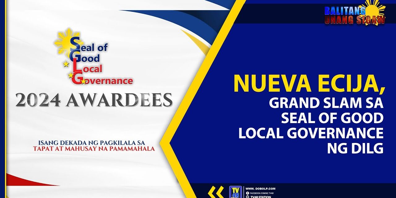 NUEVA ECIJA, GRAND SLAM SA SEAL OF GOOD LOCAL GOVERNANCE NG DILG