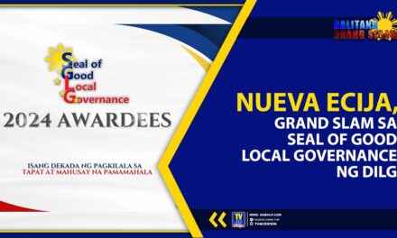 NUEVA ECIJA, GRAND SLAM SA SEAL OF GOOD LOCAL GOVERNANCE NG DILG
