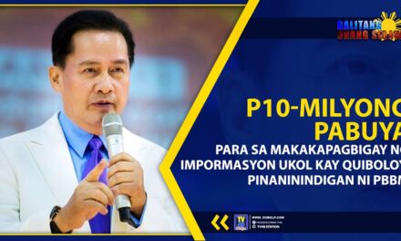 P10-MILYONG PABUYA PARA SA MAKAKAPAGBIGAY NG IMPORMASYON UKOL KAY QUIBOLOY, PINANININDIGAN NI PBBM