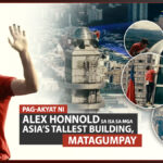 PAG-AKYAT NI ALEX HONNOLD SA ISA SA MGA ASIA’S TALLEST BUILDING, MATAGUMPAY