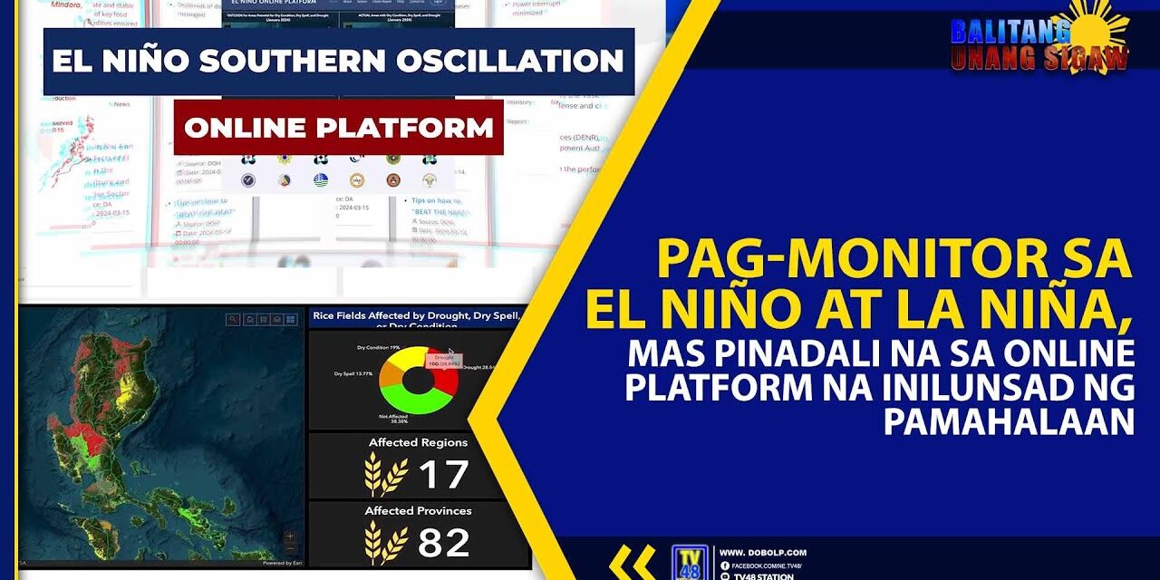 PAG-MONITOR SA EL NIÑO AT LA NIÑA, MAS PINADALI NA SA ONLINE PLATFORM NA INILUNSAD NG PAMAHALAAN