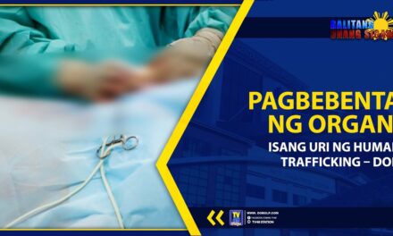PAGBEBENTA NG ORGAN, ISANG URI NG HUMAN TRAFFICKING – DOH