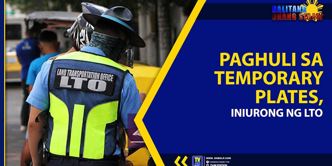 PAGHULI SA TEMPORARY PLATES, INIURONG NG LTO