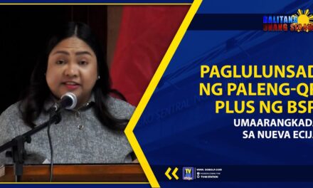 PAGLULUNSAD NG PALENG-QR PLUS NG BSP, UMAARANGKADA SA NUEVA ECIJA