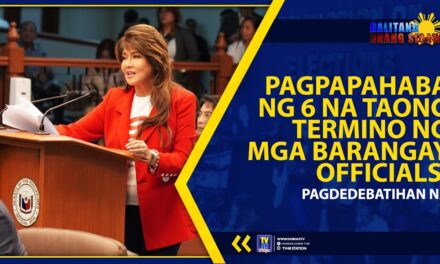 PAGPAPAHABA NG 6 NA TAONG TERMINO NG MGA BARANGAY OFFICIALS, PAGDEDEBATIHAN NA