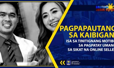 PAGPAPAUTANG SA KAIBIGAN, ISA SA TINITIGNANG MOTIBO SA PAGPATAY UMANO SA SIKAT NA ONLINE SELLER