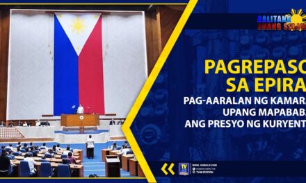 PAGREPASO SA EPIRA, PAG-AARALAN NG KAMARA UPANG MAPABABA ANG PRESYO NG KURYENTE