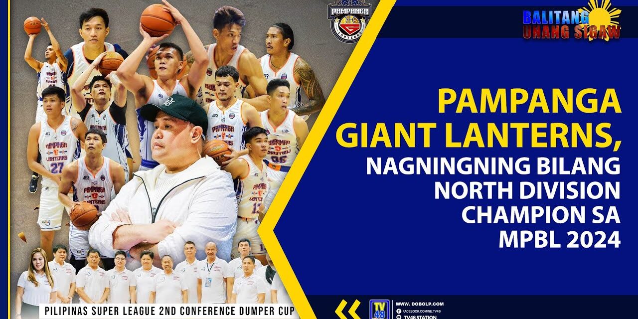 PAMPANGA GIANT LANTERN NAGNINGNING BILANG NORTH DIVISION CHAMPION SA MPBL 2024