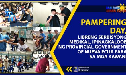 PAMPERING DAY, LIBRENG SERBISYONG MEDIKAL, IPINAGKALOOB NG PROVINCIAL GOVERNMENT OF NUEVA ECIJA PARA SA MGA KAWANI