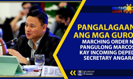 PANGALAGAAN ANG MGA GURO, MARCHING ORDER NI PANGULONG MARCOS KAY INCOMING DEPED SECRETARY ANGARA