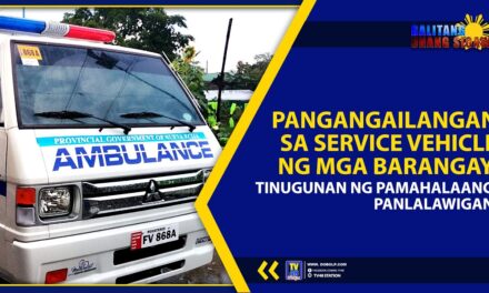 PANGANGAILANGAN SA SERVICE VEHICLE NG MGA BARANGAY, TINUGUNAN NG PAMAHALAANG PANLALAWIGAN