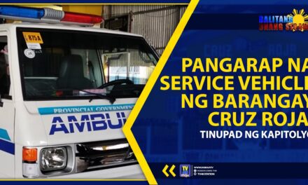 PANGARAP NA SERVICE VEHICLE NG BARANGAY CRUZ ROJA, TINUPAD NG KAPITOLYO