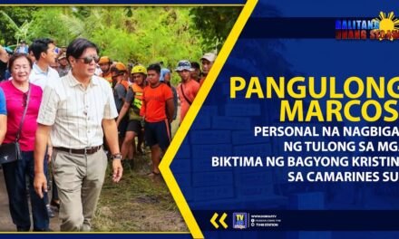 PANGULONG MARCOS, PERSONAL NA NAGBIGAY NG TULONG SA MGA BIKTIMA NG BAGYONG KRISTINE SA CAMARINES SUR