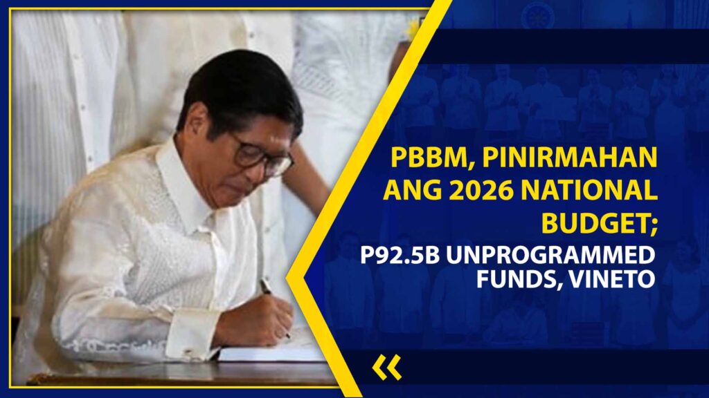 PBBM, PINIRMAHAN ANG 2026 NATIONAL BUDGET