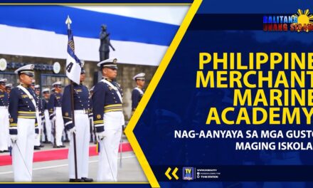 PHILIPPINE MERCHANT MARINE ACADEMY, NAG-AANYAYA SA MGA GUSTO MAGING ISKOLAR