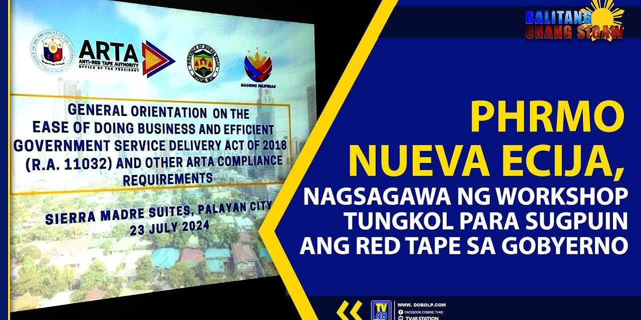 PHRMO NUEVA ECIJA, NAGSAGAWA NG WORKSHOP PARA SUGPUIN ANG RED TAPE SA GOBYERNO