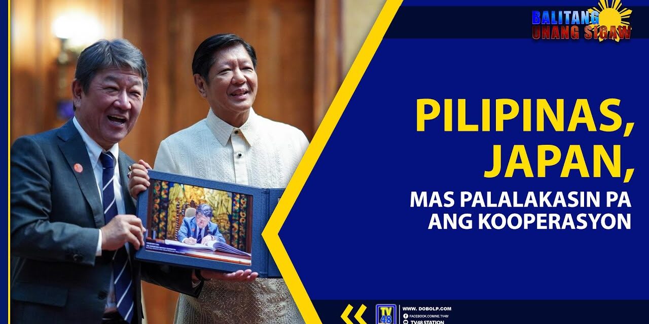 PILIPINAS, JAPAN, MAS PALALAKASIN PA ANG KOOPERASYON