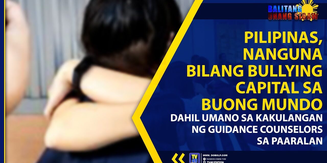 PILIPINAS, NANGUNA BILANG BULLYING CAPITAL SA BUONG MUNDO