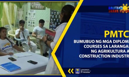 PMTC, BUMUBUO NG MGA DIPLOMA COURSES SA LARANGAN NG AGRIKULTURA AT CONSTRUCTION INDUSTRY