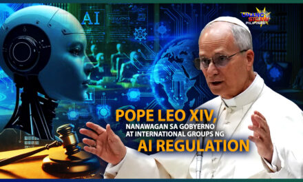 POPE LEO XIV, NANAWAGAN SA GOBYERNO AT INTERNATIONAL GROUPS NG AI REGULATION