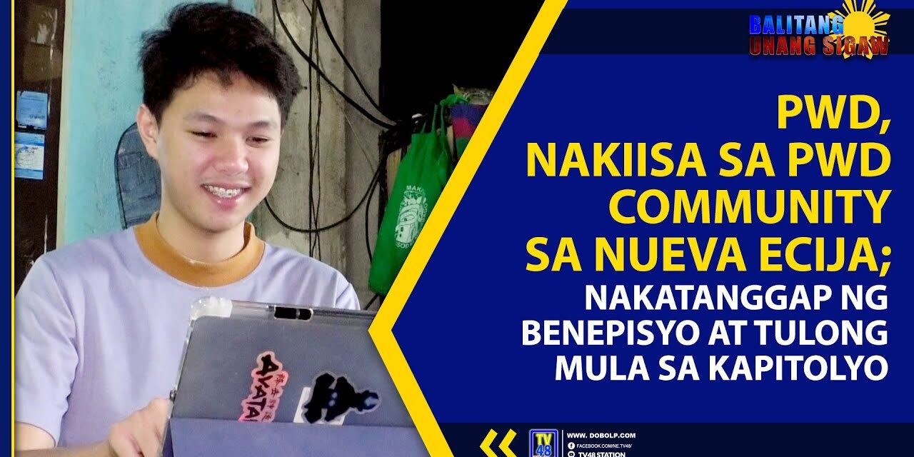 PWD, NAKIISA SA PWD COMMUNITY SA NUEVA ECIJA; NAKATANGGAP NG BENEPISYO AT TULONG MULA SA KAPITOLYO