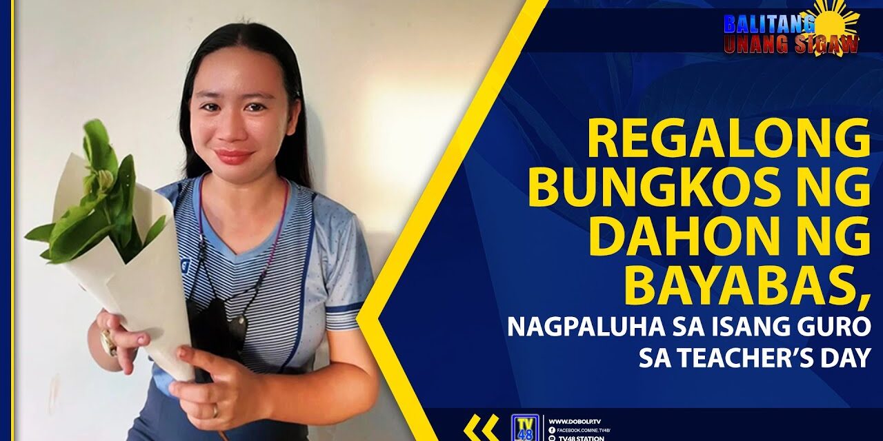 REGALONG BUNGKOS NG DAHON NG BAYABAS, NAGPALUHA SA ISANG GURO SA TEACHER’S DAY