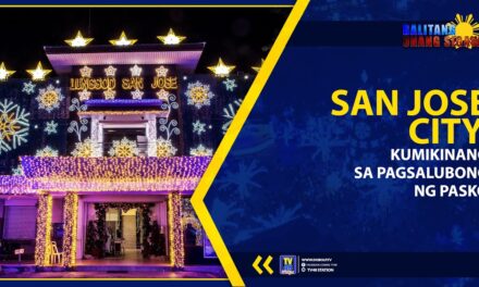 SAN JOSE CITY, KUMIKINANG SA PAGSALUBONG NG PASKO