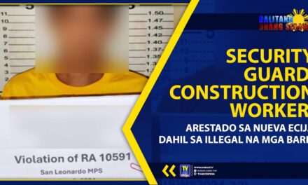 SECURITY GUARD, CONSTRUCTION WORKER, ARESTADO SA NUEVA ECIJA DAHIL SA ILLEGAL NA MGA BARIL