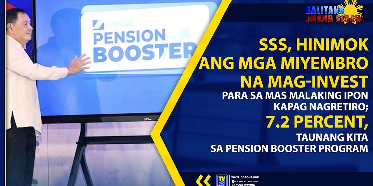 SSS, HINIMOK ANG MGA MIYEMBRO NA MAG-INVEST PARA SA MAS MALAKING IPON KAPAG NAGRETIRO