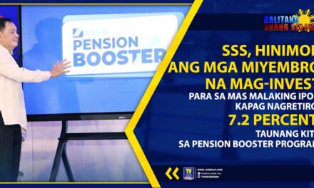 SSS, HINIMOK ANG MGA MIYEMBRO NA MAG-INVEST PARA SA MAS MALAKING IPON KAPAG NAGRETIRO