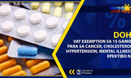 DOH, VAT EXEMPTION SA 15 GAMOT PARA SA CANCER, CHOLESTEROL, HYPERTENSION, MENTAL ILLNESS, EPEKTIBO NA
