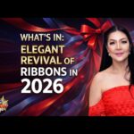 WHAT’S IN: ELEGANT REVIVAL OF RIBBONS IN 2026