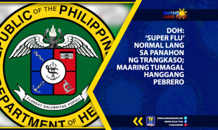 DOH: ‘SUPER FLU’ NORMAL LANG SA PANAHON NG TRANGKASO; MAARING TUMAGAL HANGGANG PEBRERO