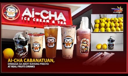 AI-CHA CABANATUAN, DINAGSA SA ABOT-KAYANG PRESYO AT REAL FRUITS DRINKS